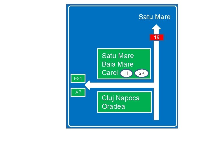 Satu Mare 19 E 81 A 7 Satu Mare Baia Mare Carei H SK