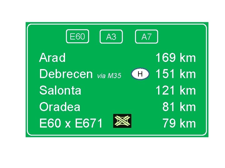 E 60 A 3 Arad Debrecen via M 35 Salonta Oradea E 60 x