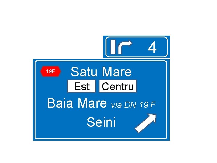 4 19 F Satu Mare Est Centru Baia Mare via DN 19 F Seini