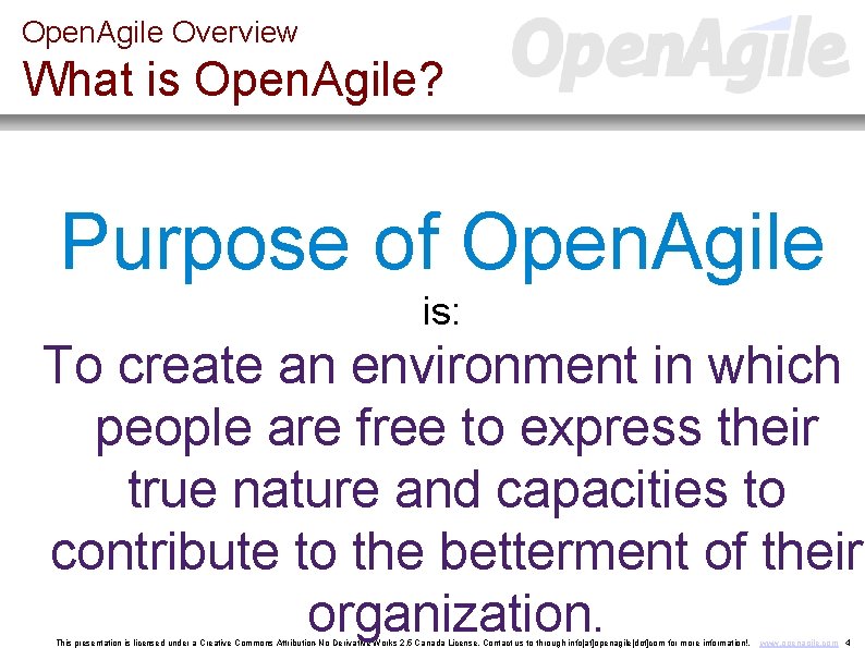 Open. Agile Overview What is Open. Agile? Purpose of Open. Agile is: To create