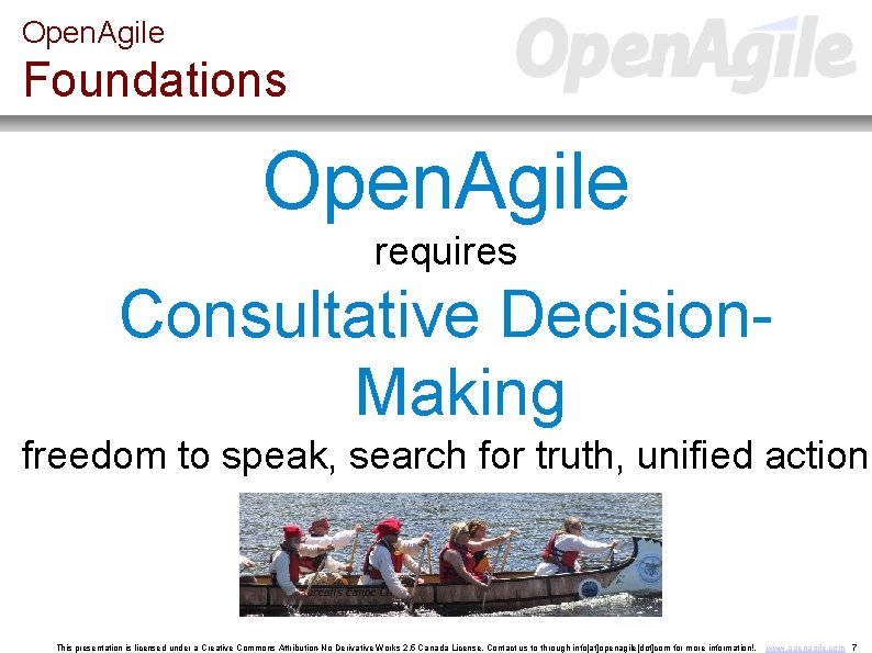 Open. Agile Foundations Open. Agile requires Consultative Decision. Making freedom to speak, search for