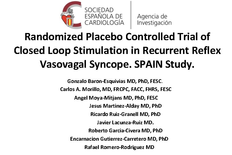 Randomized Placebo Controlled Trial of Closed Loop Stimulation in Recurrent Reflex Vasovagal Syncope. SPAIN