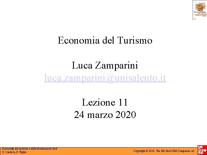 Economia del Turismo Luca Zamparini luca. zamparini@unisalento. it Lezione 11 24 marzo 2020 Economia