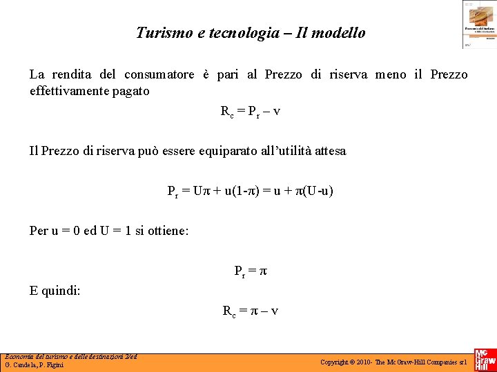 Turismo e tecnologia – Il modello La rendita del consumatore è pari al Prezzo