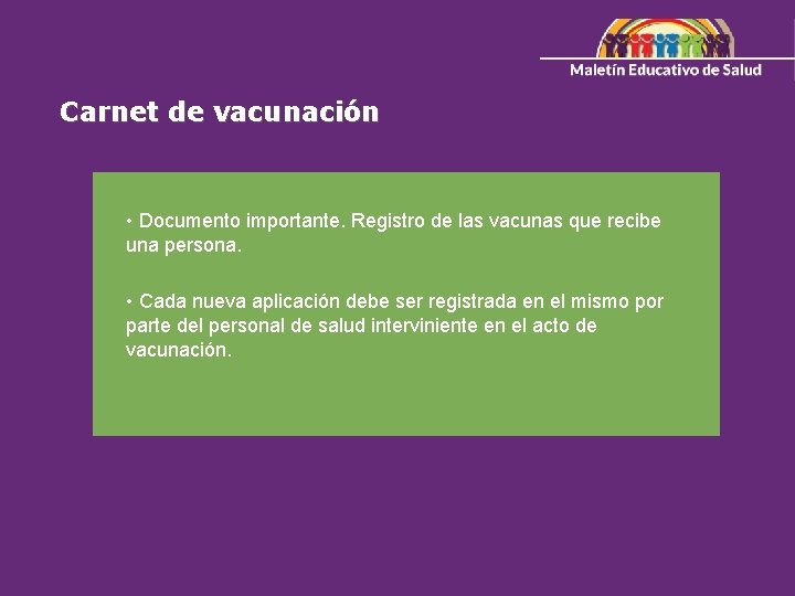 Carnet de vacunación • Documento importante. Registro de las vacunas que recibe una persona.