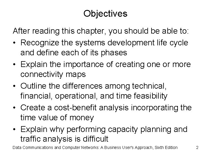 Objectives After reading this chapter, you should be able to: • Recognize the systems