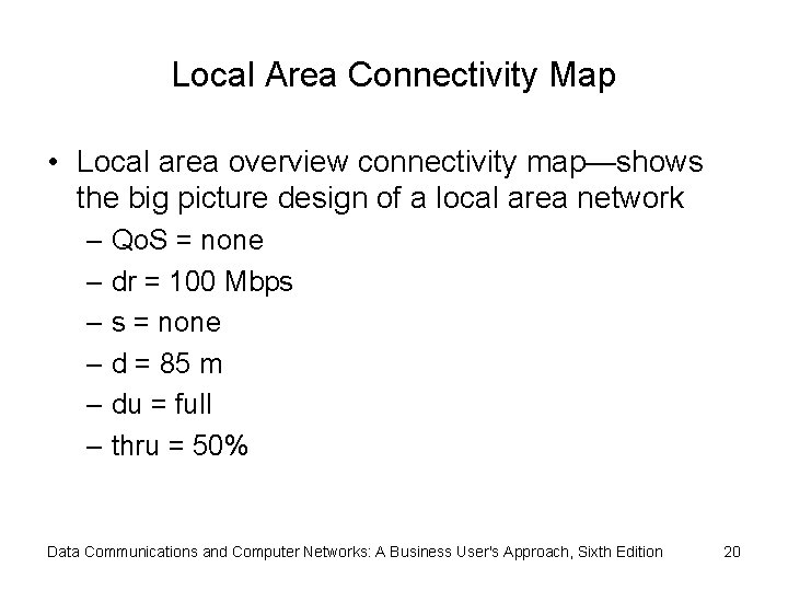 Local Area Connectivity Map • Local area overview connectivity map—shows the big picture design
