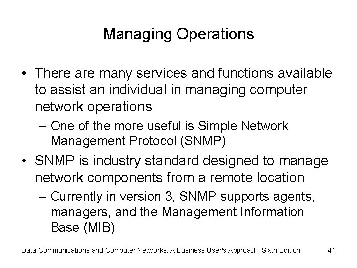 Managing Operations • There are many services and functions available to assist an individual