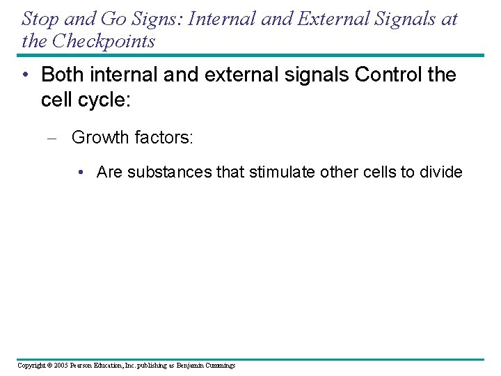 Stop and Go Signs: Internal and External Signals at the Checkpoints • Both internal