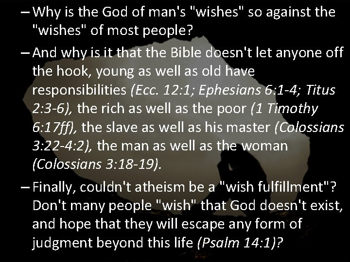 – Why is the God of man's "wishes" so against the "wishes" of most