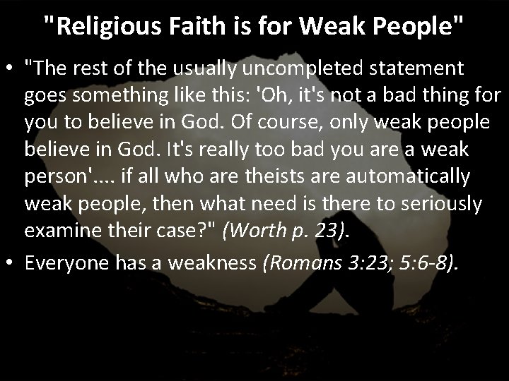 "Religious Faith is for Weak People" • "The rest of the usually uncompleted statement