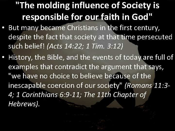 "The molding influence of Society is responsible for our faith in God" • But