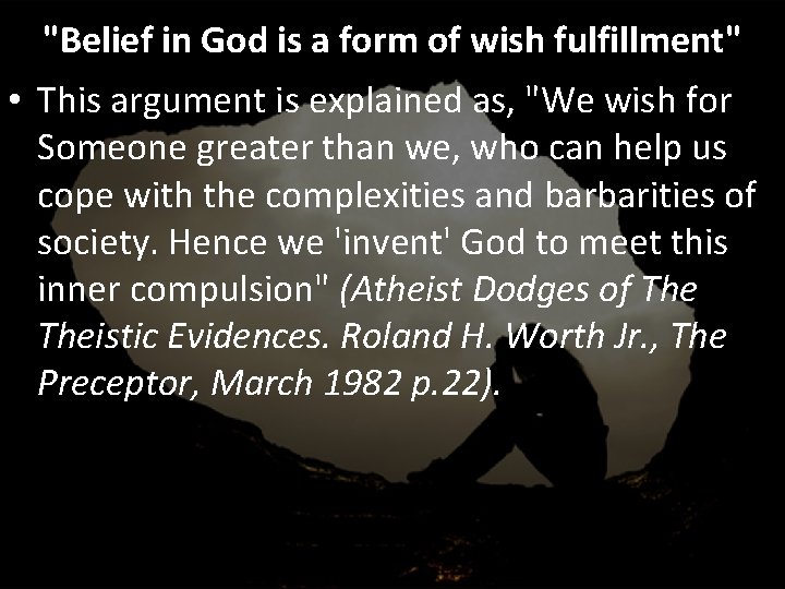 "Belief in God is a form of wish fulfillment" • This argument is explained