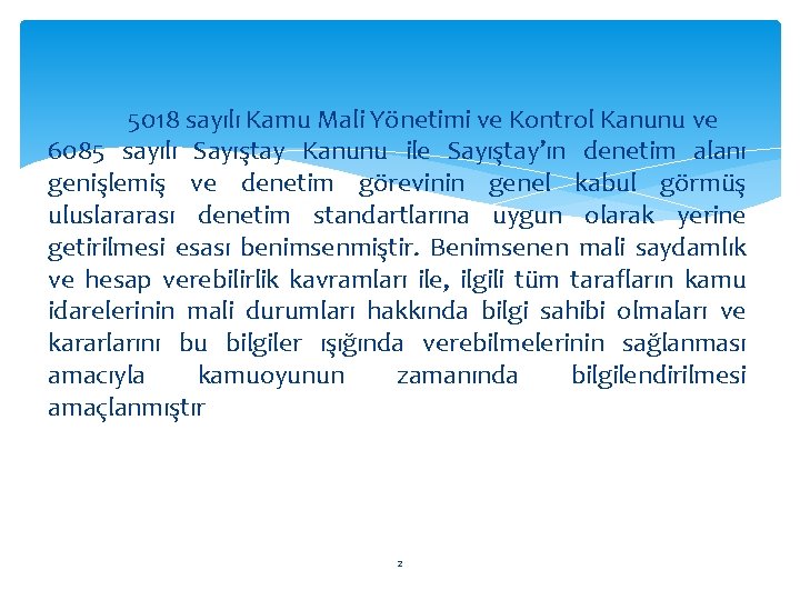 5018 sayılı Kamu Mali Yönetimi ve Kontrol Kanunu ve 6085 sayılı Sayıştay Kanunu ile
