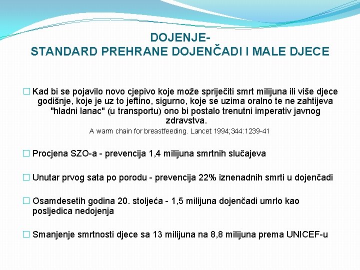 DOJENJESTANDARD PREHRANE DOJENČADI I MALE DJECE � Kad bi se pojavilo novo cjepivo koje