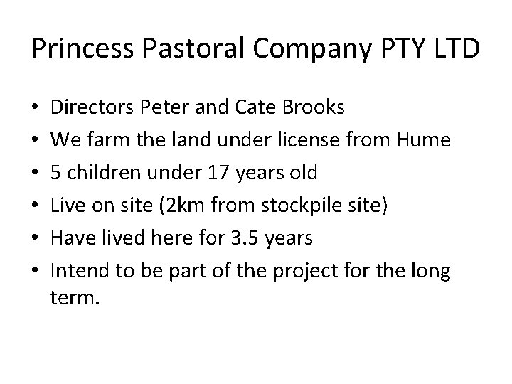 Princess Pastoral Company PTY LTD • • • Directors Peter and Cate Brooks We