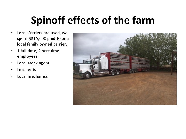 Spinoff effects of the farm • Local Carriers are used, we spent $315, 000