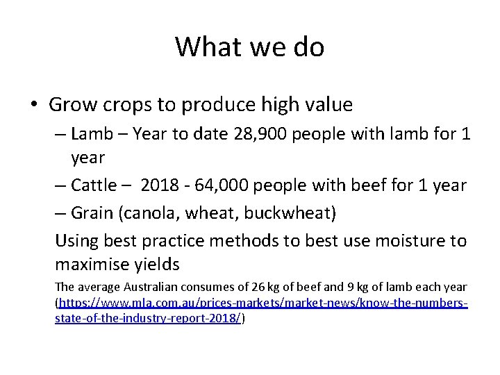 What we do • Grow crops to produce high value – Lamb – Year