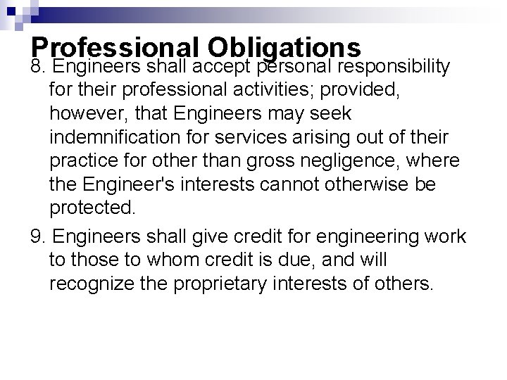 Professional Obligations 8. Engineers shall accept personal responsibility for their professional activities; provided, however,