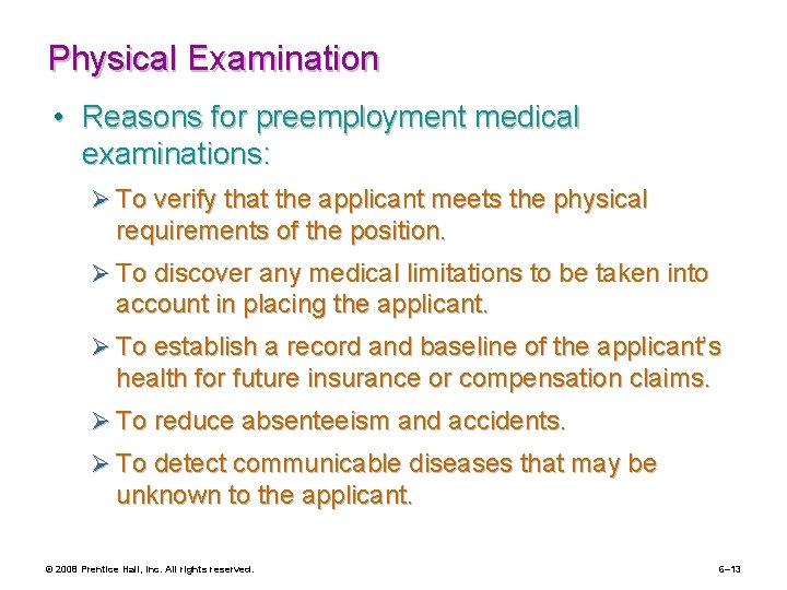 Physical Examination • Reasons for preemployment medical examinations: Ø To verify that the applicant