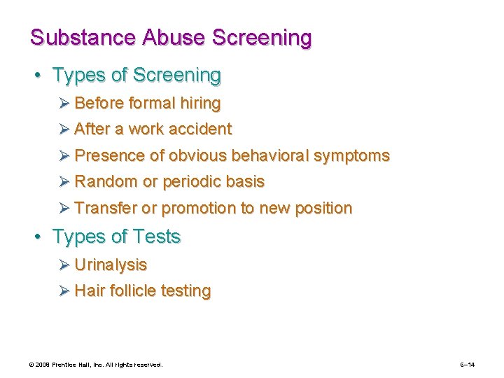 Substance Abuse Screening • Types of Screening Ø Before formal hiring Ø After a