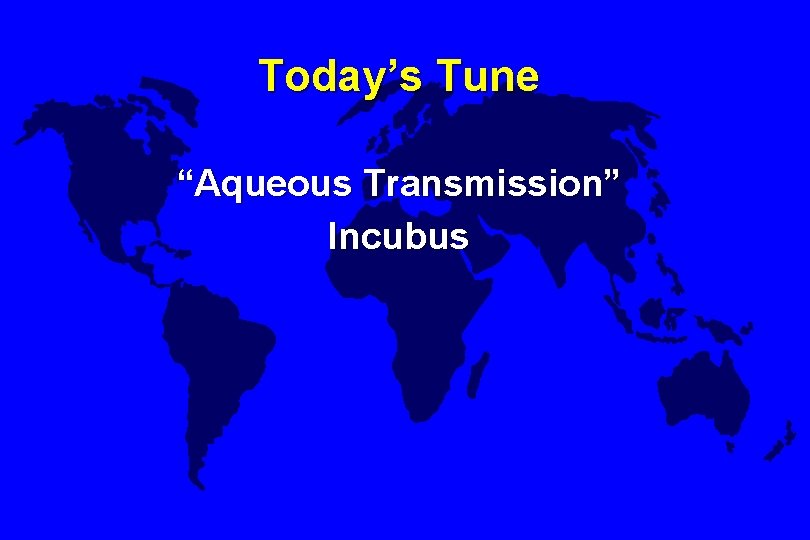 Today’s Tune “Aqueous Transmission” Incubus 
