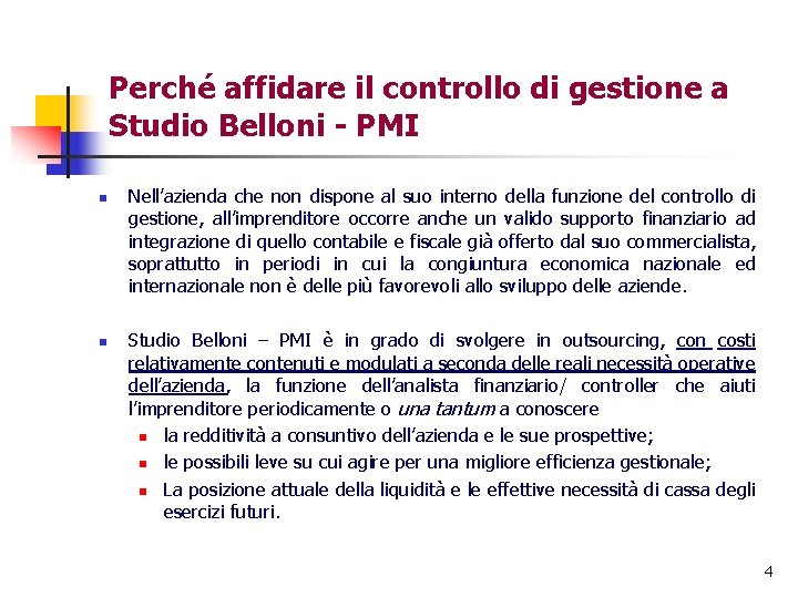 Perché affidare il controllo di gestione a Studio Belloni - PMI n n Nell’azienda