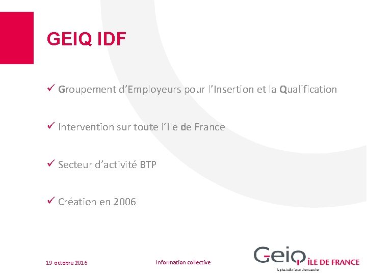 GEIQ IDF Groupement d’Employeurs pour l’Insertion et la Qualification Intervention sur toute l’Ile de