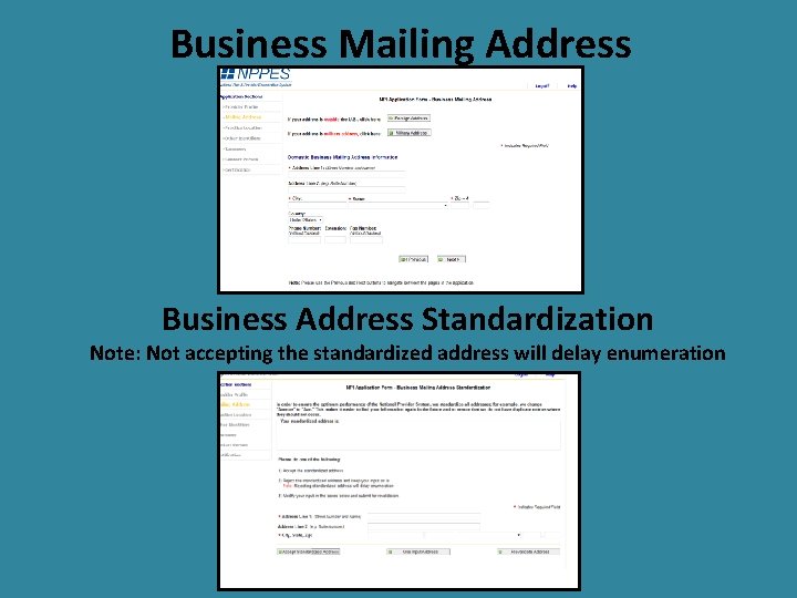 Business Mailing Address Business Address Standardization Note: Not accepting the standardized address will delay