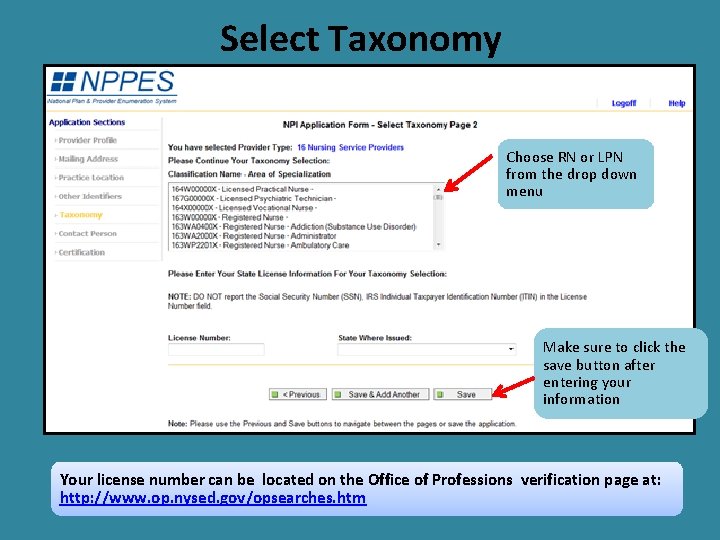 Select Taxonomy Choose RN or LPN from the drop down menu Make sure to