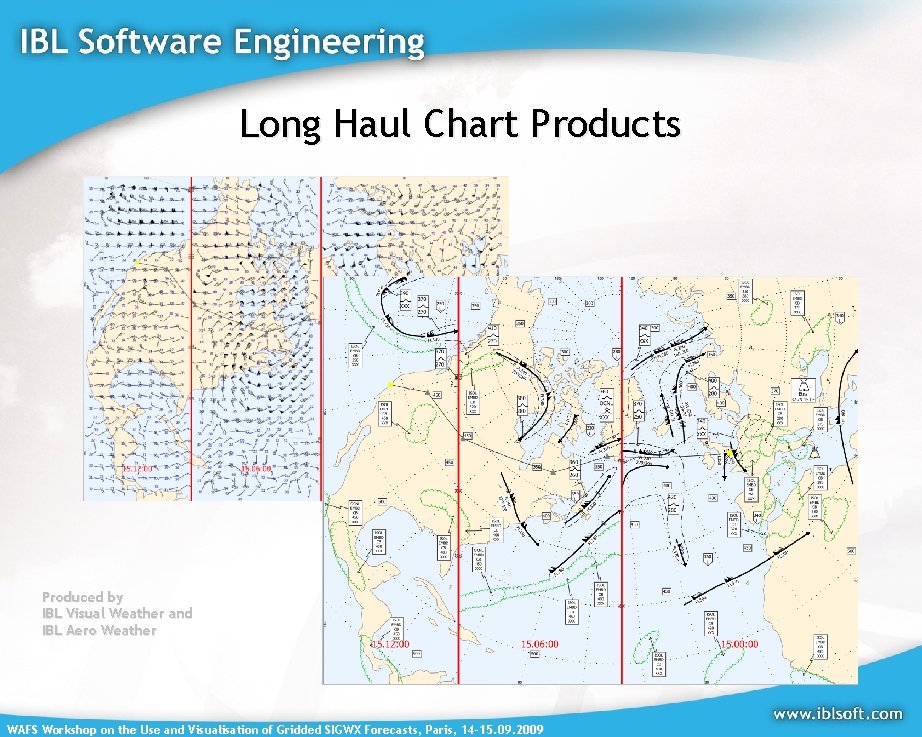 Long Haul Chart Products Produced by IBL Visual Weather and IBL Aero Weather WAFS