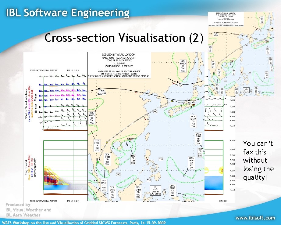 Cross-section Visualisation (2) You can’t fax this without losing the quality! Produced by IBL