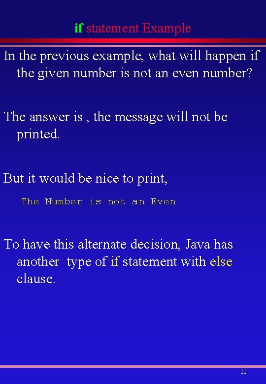 if statement Example In the previous example, what will happen if the given number
