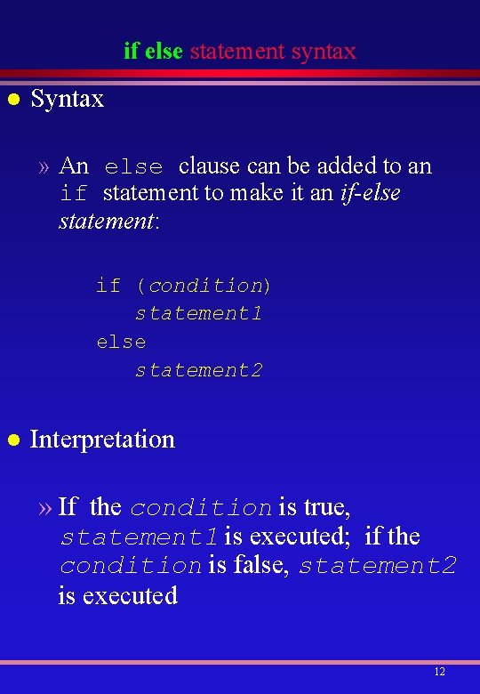if else statement syntax l Syntax » An else clause can be added to