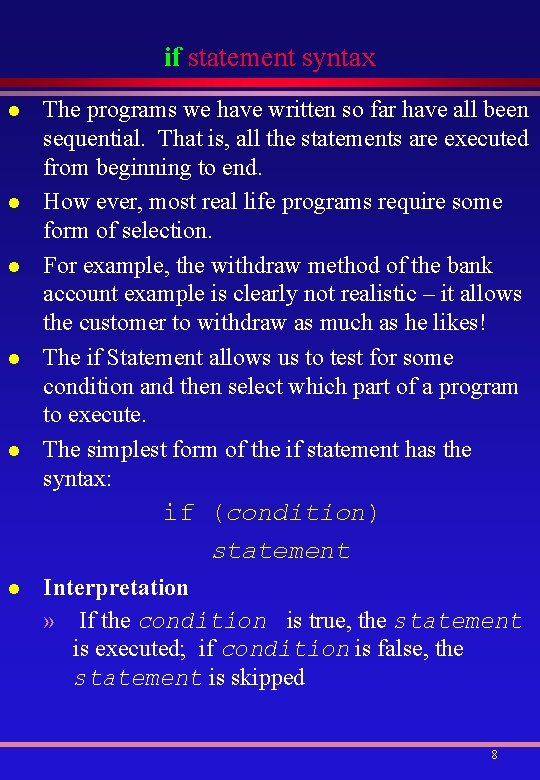 if statement syntax l l l The programs we have written so far have