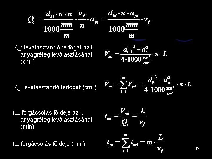 Vmi: leválasztandó térfogat az i. anyagréteg leválasztásánál (cm 3) Vm: leválasztandó térfogat (cm 3)