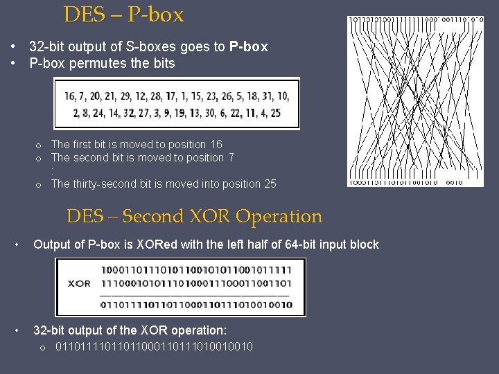 DES – P-box • 32 -bit output of S-boxes goes to P-box • P-box