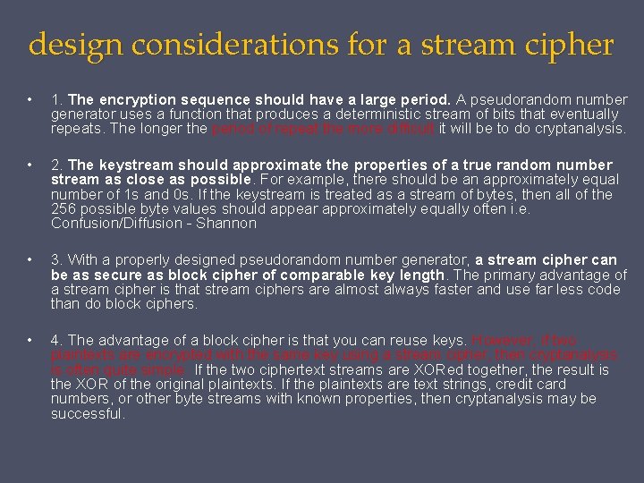 design considerations for a stream cipher • 1. The encryption sequence should have a