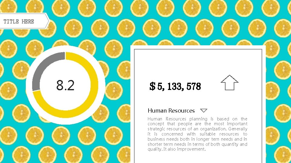 TITLE HERE 8. 2 ＄5, 133, 578 Human Resources planning is based on the