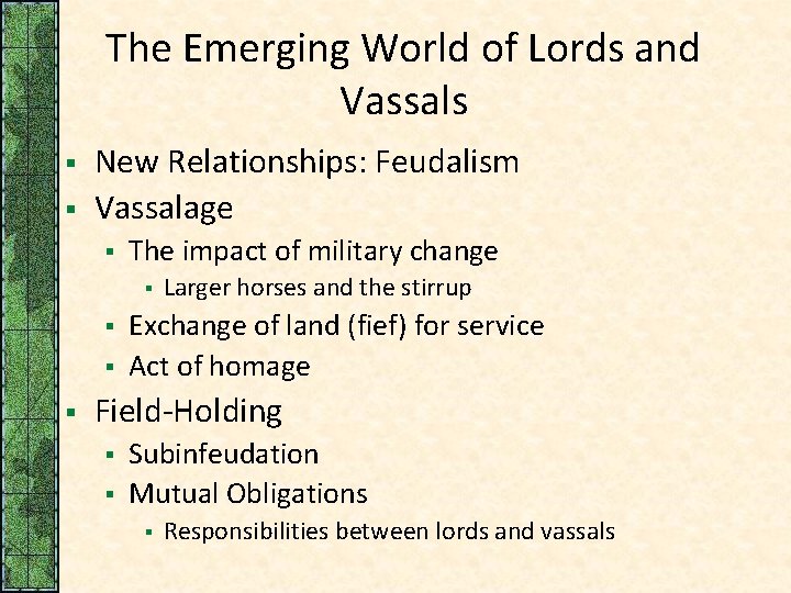The Emerging World of Lords and Vassals § § New Relationships: Feudalism Vassalage §
