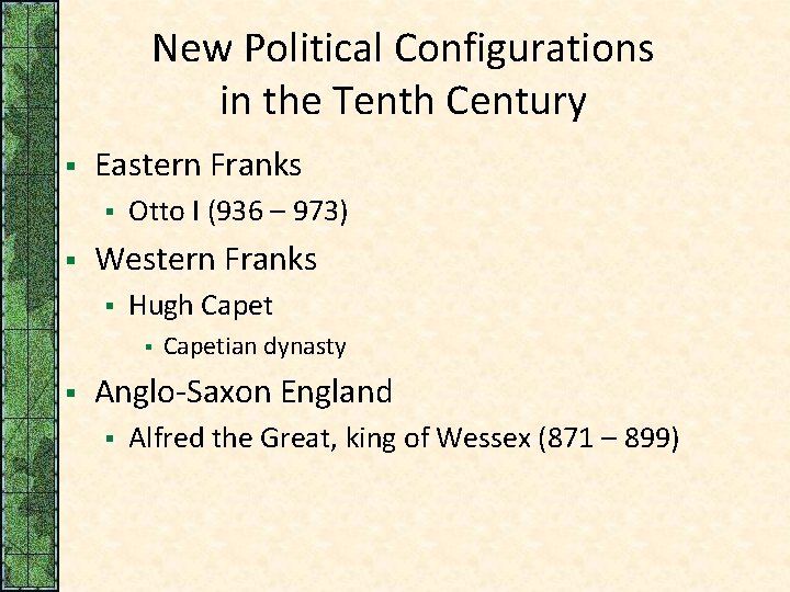 New Political Configurations in the Tenth Century § Eastern Franks § § Otto I