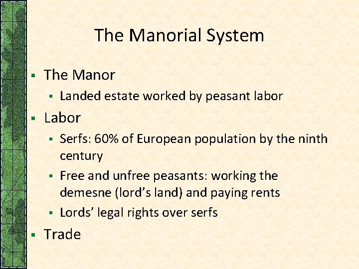 The Manorial System § The Manor § § Labor § § Landed estate worked