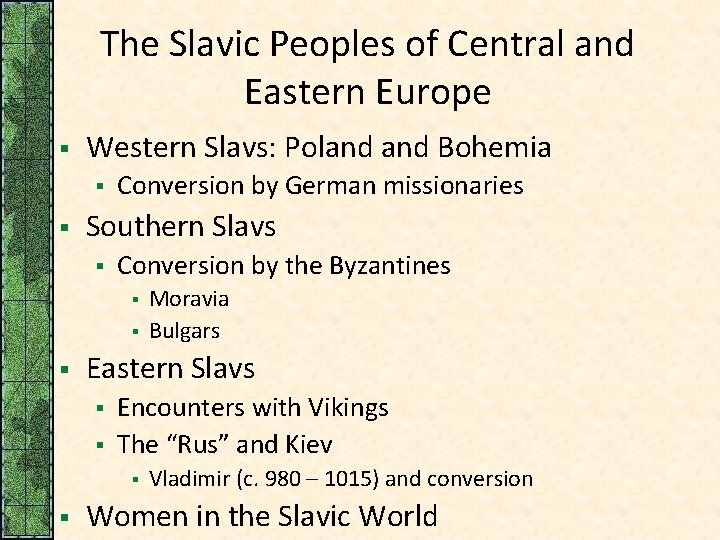 The Slavic Peoples of Central and Eastern Europe § Western Slavs: Poland Bohemia §
