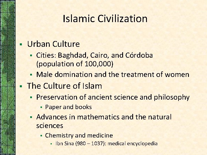 Islamic Civilization § Urban Culture § § § Cities: Baghdad, Cairo, and Córdoba (population
