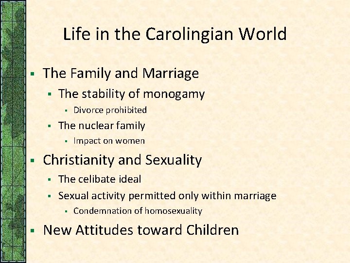 Life in the Carolingian World § The Family and Marriage § The stability of