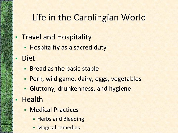 Life in the Carolingian World § Travel and Hospitality § § Diet § §