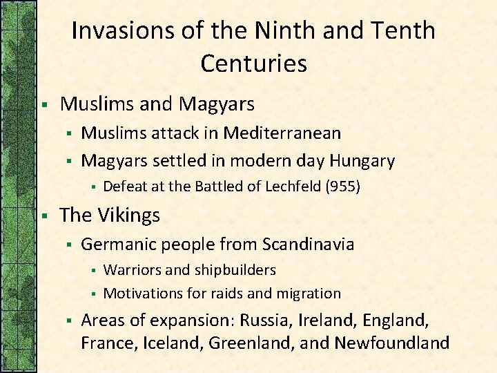 Invasions of the Ninth and Tenth Centuries § Muslims and Magyars § § Muslims