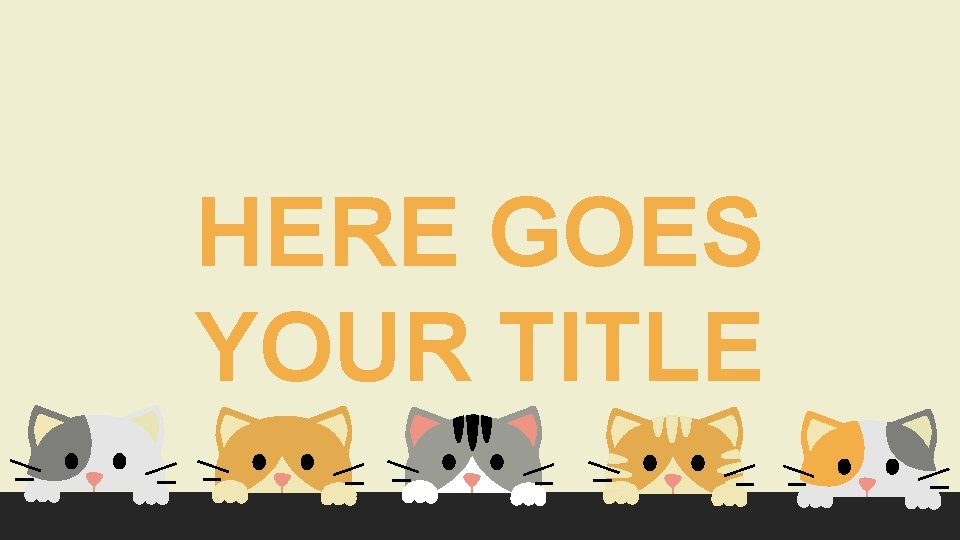 HERE GOES YOUR TITLE 