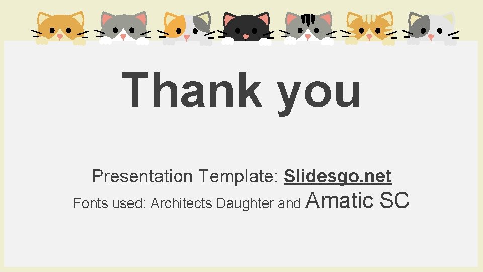 Thank you Presentation Template: Slidesgo. net Fonts used: Architects Daughter and Amatic SC 