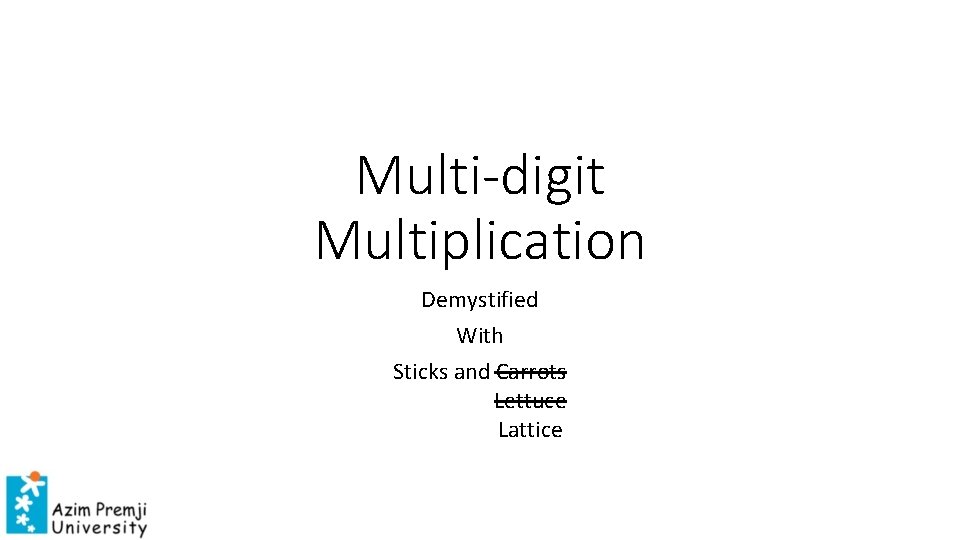 Multi-digit Multiplication Demystified With Sticks and Carrots Lettuce Lattice 